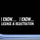 I Know I Know License registration M137 8 Inch Sticker Decal truck car window