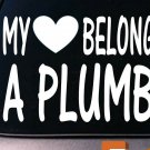 My heart belongs to a plumber sticker decal *D819* My heart belongs to a plumber sticker decal *D819*