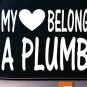 My heart belongs to a plumber sticker decal *D819*