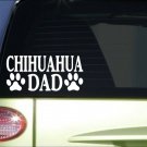 Chihuahua Dad *H802* 8 inch Sticker decal mexico lapdog breeding groomer sweater