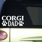 Corgi Dad *H809* 8 inch Sticker decal welsh corgi pembroke cardigan Corgi Dad *H809* 8 inch Sticker decal welsh corgi pembroke cardigan