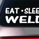 Eat Sleep Weld Sticker *H34* 8" vinyl welding welder mask apron cape Eat Sleep Weld Sticker *H34* 8" vinyl welding welder mask apron cape