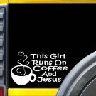 This Girl Runs on Coffee Jesus L122 8 inch Sticker christian decal