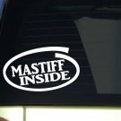 Mastiff Inside *I293* 8" wide Sticker decal dog training puppy english