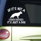 If it's Not a German Shepherd *I701* 6x6 inch Sticker decal dog