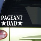 Pageant Dad *H846* 8 inch Sticker decal beauty pageant dress gown crown Pageant Dad *H846* 8 inch Sticker decal beauty pageant dress gown crown