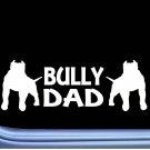 Bully Dad L237 dog 8 inch pit bull sticker decal