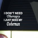 Doberman Therapy *J081* 6 inch Sticker decal Doberman Therapy *J081* 6 inch Sticker decal