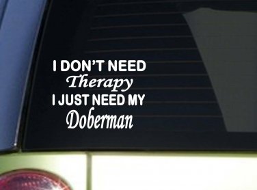 Doberman Therapy *J081* 6 inch Sticker decal