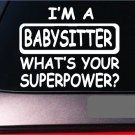 I'm an Babysitter sticker decal *G346* daycare childcare preschool teacher