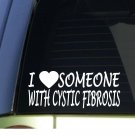 I love someone with Cystic Fibrosis *H956* 8" Sticker decal Cure I love someone with Cystic Fibrosis *H956* 8" Sticker decal Cure