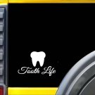 Tooth Life K698 6 inch decal vinyl sticker