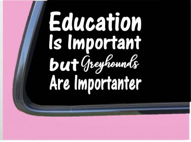 Greyhound Important TP125 vinyl 6" Decal Sticker dog rescue lover