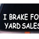 I BRAKE FOR YARD SALES C370 8" STICKER DECAL COLLEGE THRIFTSHOPPER STUDENT