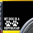 My Dog is a Republican K463 6 inch Sticker trump election decal