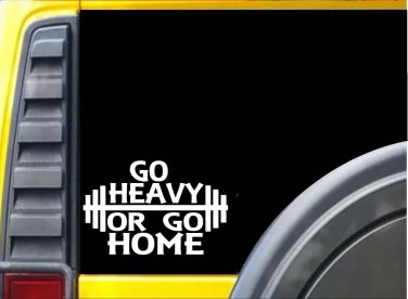 Go Heavy or Go Home K785 6 inch Sticker lifting gym decal