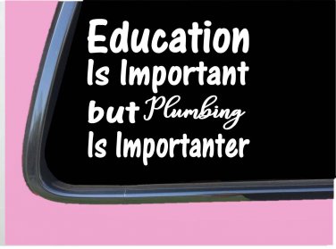 Plumbing Important TP089 vinyl 6" Decal Sticker plumber