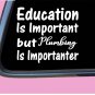 Plumbing Important TP089 vinyl 6" Decal Sticker plumber
