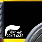 Trump Hair Don't Care Sticker K724 8" vinyl sticker trump decal
