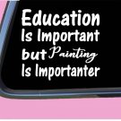 Painting Important TP074 vinyl 6" Decal Sticker painter brush paint