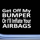 Get Off My Bumper J786 6 Inch funny jdm 4x4 sticker decal Get Off My Bumper J786 6 Inch funny jdm 4x4 sticker decal
