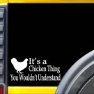 It's a Chicken Thing Sticker L158 8 inch decal It's a Chicken Thing Sticker L158 8 inch decal