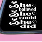 She Believed She Could She Did TP036 vinyl 6" Decal Sticker Quote She Believed She Could She Did TP036 vinyl 6" Decal Sticker Quote