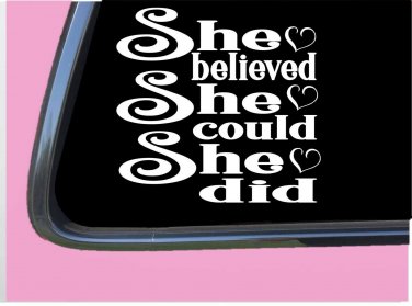 She Believed She Could She Did TP036 vinyl 6" Decal Sticker Quote