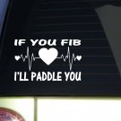 If You Fib *J124* 6 inch tall Sticker nursing decal If You Fib *J124* 6 inch tall Sticker nursing decal