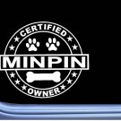 Certified Minpin L328 Dog Miniature Pinscher Sticker 6" decal Certified Minpin L328 Dog Miniature Pinscher Sticker 6" decal