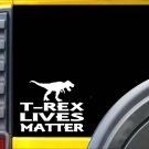 T-Rex Lives Matter Sticker k177 6 inch dinosaur egg decal T-Rex Lives Matter Sticker k177 6 inch dinosaur egg decal
