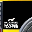 Dachshund Lives Matter Sticker k157 6 inch wiener dog decal