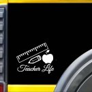 Teacher Life K685 6 inch Sticker teaching decal