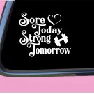 Sore Today Strong Tomorrow TP025 vinyl 6" Decal Sticker running runner kettlebel