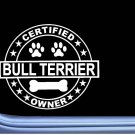Certified Bull Terrier L325 Dog Sticker 6" decal