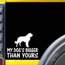 My Dog's Bigger Than Yours K476 6 inch Sticker Saint Bernard dog decal