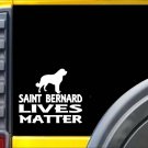 Saint Bernard Lives Matter Sticker k192 6 inch rescue dog decal
