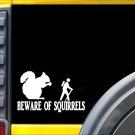 Beware of Squirrels Sticker k102 8 inch hiking feeder decal