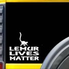 Lemur Lives Matter Sticker k153 6 inch Zoo Animal decal Lemur Lives Matter Sticker k153 6 inch Zoo Animal decal