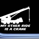 Crane My Other Ride L989 8 inch sticker decal operator construction Crane My Other Ride L989 8 inch sticker decal operator construction
