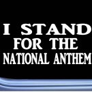 I Stand For The National Anthem L558 Decal 8" Sticker American Flag I Stand For The National Anthem L558 Decal 8" Sticker American Flag