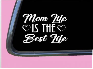 Mom Life is the Best Life TP131 vinyl 6" Decal Sticker school toddler mom mother
