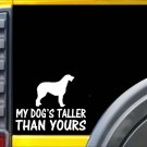 My Dog's Taller Than Yours K475 6 inch Sticker Wolfhound dog decal
