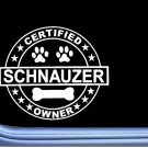Certified Schnauzer L260 Dog Sticker 6" decal