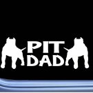 Pit Dad L235 dog 8 inch pit bull sticker decal