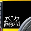 I Heart to Homeschool K458 6 inch Sticker homeschooling teacher decal