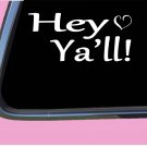 Hey Ya'll TP184 vinyl 8" Decal southern Sticker