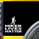 Hiker Lives Matter Sticker k115 6 inch hiking sticker decal