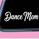 Dance Mom TP143 vinyl 8" Decal Sticker dancer dancing class