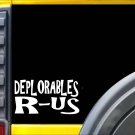 Deplorables r us J784 6x6 inch wide decal sticker trump basket of deplorables Deplorables r us J784 6x6 inch wide decal sticker trump basket of deplorables